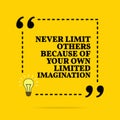 Inspirational motivational quote. Never limit others because of your own limited imagination. Vector simple design. Black text Royalty Free Stock Photo