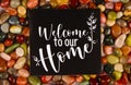 Inspirational and motivational quote. Welcome to our home. Royalty Free Stock Photo