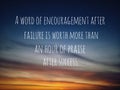 Inspirational motivational quote - a word of encouragement after failure is worth more than an hour of praise after success. Royalty Free Stock Photo