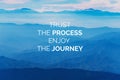 Motivational Quotes - Trust the process enjoy the journey Royalty Free Stock Photo