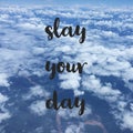 Inspirational motivational travel quote slay your day