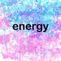 Energy Inspirational Powerful Motivational Word on Watercolor Background