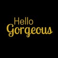 Inspirational quote and Affirmation: Hello Gorgeous