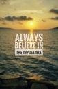 Inspirational quote - Always believe in the impossible Royalty Free Stock Photo