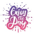 Inspirational quote `Enjoy the day`. Hand drawn brush lettering on white background. Vector calligraphy for your design Royalty Free Stock Photo