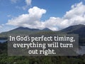 Inspirational quote - In Gods perfect timing, everything will turn out right. Hope and believe in God concept with mountain view. Royalty Free Stock Photo