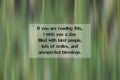 Inspirational quote - If you are reading this, i wish you a day filled with kind people, lots of smiles, and unexpected blessings Royalty Free Stock Photo