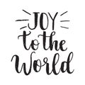 Inspirational quote Joy to the world. Hand lettering design element. Ink brush calligraphy. Royalty Free Stock Photo