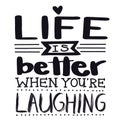 Inspirational Quote - Life is better when youre laughing Royalty Free Stock Photo