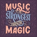 Inspirational quote - music is the strongest form of magic. Hand drawn vintage illustration with lettering. Phrase for print on t- Royalty Free Stock Photo