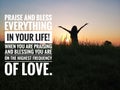 Inspirational quote - Praise and bless everything in your life. With young woman standing in the field against sunset light view. Royalty Free Stock Photo