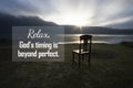 Inspirational quote - Relax, God`s timing is beyond perfect. On blue nature landscape background of sunrise over the lake. Royalty Free Stock Photo