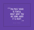 Inspirational quote by Rosa Parks on purple background - never be fearful of doing what is right