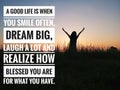 Inspirational quote - Smile often, dream big, laugh a lot and realize how blessed you are for what you have. Royalty Free Stock Photo