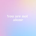 Inspirational quote with the text You are not alone. Message or card. Concept of inspiration. Positive phrase. Poster, card, Royalty Free Stock Photo