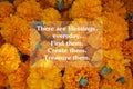 Inspirational quote - There are blessings, every day. Find them. Create them. Treasure them. With blurry yellow marigold flowers Royalty Free Stock Photo