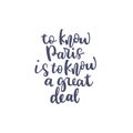 Inspirational quote To know is to know a great deal. Lettering phrase. Black ink. Vector illustration. Isolated on white
