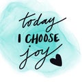 Inspirational Quote - Today I choose Joy Royalty Free Stock Photo