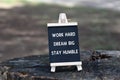 Inspirational quote - Work hard, dream big, stay humble Royalty Free Stock Photo