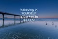 Life quotes - Believing in yourself is the key to success Royalty Free Stock Photo