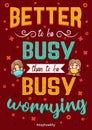 Inspirational quotes coronavirus better to be busy than to be busy worrying