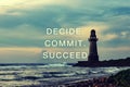 Life Inspirational quotes - Decide, commit, succeed Royalty Free Stock Photo