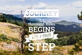 Inspirational quotes. The journey of a thouthand miles begins with a single step