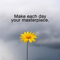 Quotes - Make each day your masterpiece Royalty Free Stock Photo