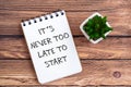 Life quotes on note pad - Its never too late to start Royalty Free Stock Photo