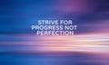 Inspirational quotes - Strive for progress not perfection Royalty Free Stock Photo
