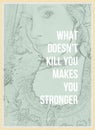 What doesn`t kill you makes you stronger