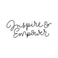 Inspire and empower motivational vector illustration. Inspirational lettering for personal growth, self love concept Royalty Free Stock Photo