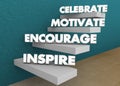 Inspire Encourage Motivate Celebrate Steps Stairs 3d Illustration