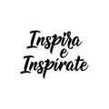 Inspire and get inspired - in Spanish. Lettering. Ink illustration. Modern brush calligraphy Royalty Free Stock Photo