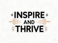 Inspire and Thrive Motivational Phrase Graphic Design Royalty Free Stock Photo