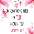 Inspiring card with quote Do something nice for YOU.