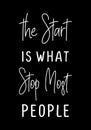 Inspiring Creative Motivation Quote Poster Template. The start is what stop most people. Vector Typography Banner Design Concept.