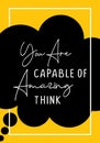 Inspiring Creative Motivation, You are capable of amazing think, Quote Poster Template. Typography Banner Design Concept. Vintage