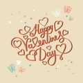 Inspiring lettering. Modern calligraphy for T-shirt and postcard design. Happy Valentine's Day.