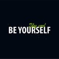 Inspiring motivation quote. Be Yourself. Slogan t shirt. Vector typography poster design concept. Royalty Free Stock Photo