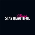 Inspiring motivation quote. Stay Beautiful. Slogan t shirt. Vector typography poster design concept. Royalty Free Stock Photo