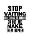 Inspiring motivation quote with text Never Allow Waiting To Become a Habit Live Your Dreams And Take Risks Life Is Happening Now.