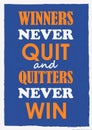 Inspiring motivation quote Winners never quit and quitters never win Vector poster