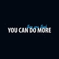 Inspiring motivation quote. You can do more than you think. Slogan t shirt. Vector typography poster design concept. Royalty Free Stock Photo