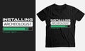 Installing Archeologist Please Wait,Gift funny T-Shirt Royalty Free Stock Photo