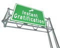 Instant Gratification Freeway Green Road Sign Satisfaction Royalty Free Stock Photo