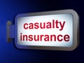 Insurance concept: Casualty Insurance on billboard background