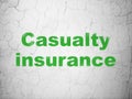 Insurance concept: Casualty Insurance on wall background