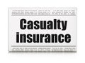 Insurance concept: newspaper headline Casualty Insurance