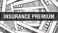 Insurance Premium Closeup Concept. American Dollars Cash Money,3D rendering. Insurance Premium at Dollar Banknote. Financial USA m